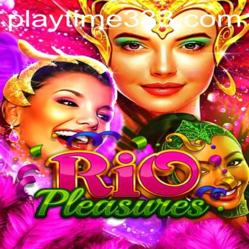 Unveiling RioPleasures: The Thrilling Adventures of Playtime33