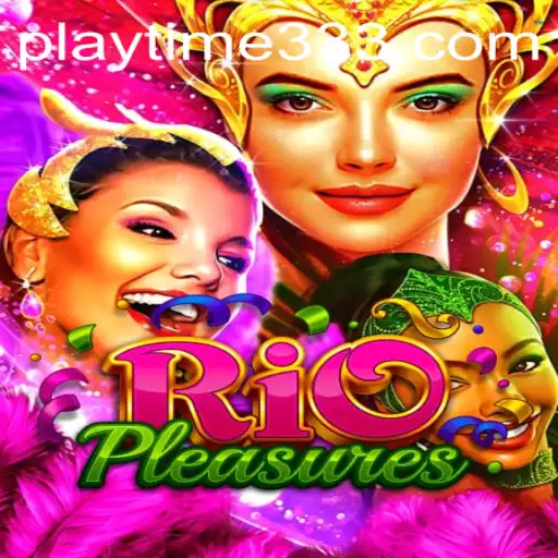 Unveiling RioPleasures: The Thrilling Adventures of Playtime33